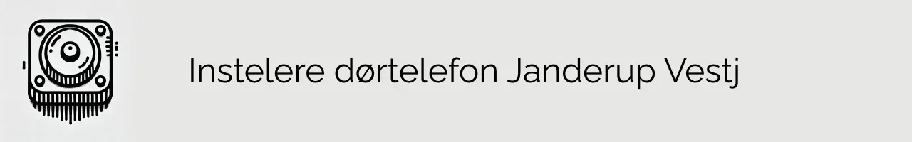 Instelere dørtelefon Janderup Vestj